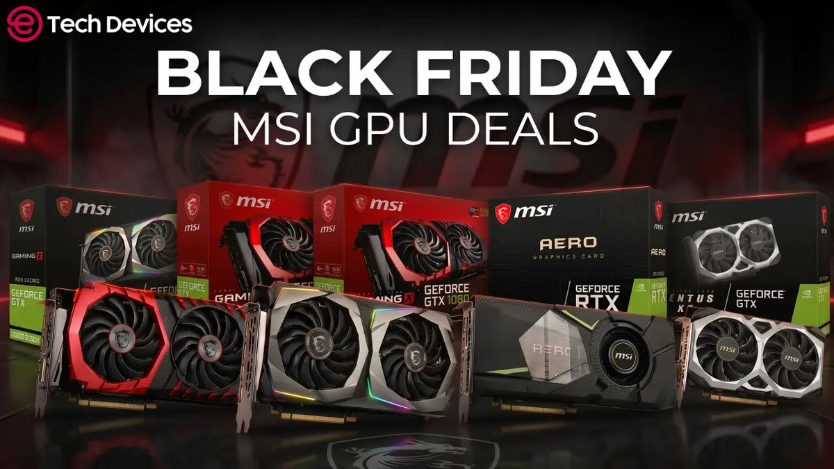 Black Friday MSI GPU Deals 2026